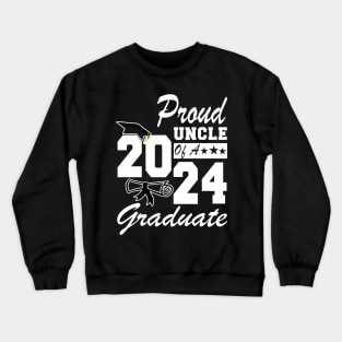 Proud Unlce of a 2024 Graduate Class of 2024 Graduation Crewneck Sweatshirt